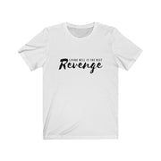 Classic Living Well Is The Best Revenge - Unisex Short Sleeve Tee